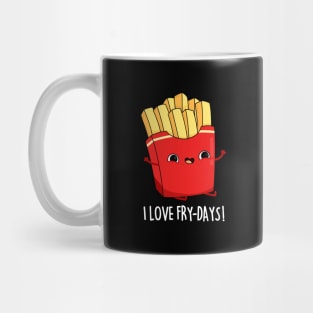 I Love Fry-Days Cute French Fries Pun Mug